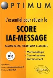 L' essentiel pour réussir le Score IAE-Message