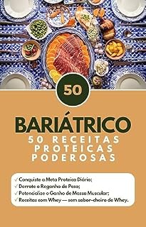 Livro 50 Receitas Proteicas para Bariátrico: 50 Receitas Proteicas Poderosas