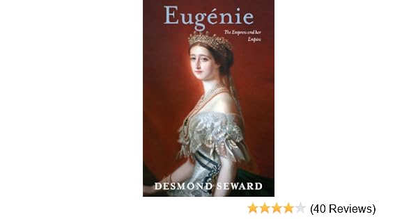 Eugénie The Empress And Her Empire - 