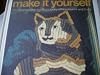 Make it yourself : [Vol. 9] the complete step-by-step library of needlework & crafts