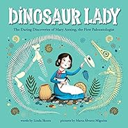 Dinosaur Lady: The Daring Discoveries of Mary Anning, the First Paleontologist (Women in Science Biographies, 