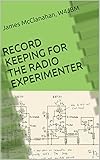 Record Keeping for the Radio Experimenter