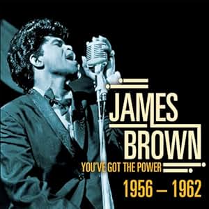JAMES BROWN - You've Got the Power 1956-62 - Amazon.com Music