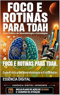 Livro FOCO E ROTINAS PARA TDAH.: Guia Prático de Neurobiologia e Estratégias