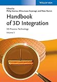 Handbook of 3D Integration, Volume 3: 3D Process Technology