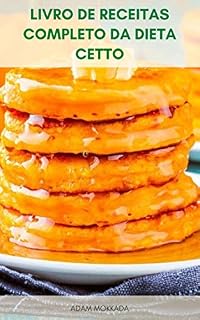 Livro Livro De Receitas Completo Da Dieta Cetto : 550 Receitas De Dieta Cetogênica - Receitas De Café Da Manhã Da Dieta Ceto - Receitas Vegetarianas Para Dieta Ceto - Receitas De Almoço