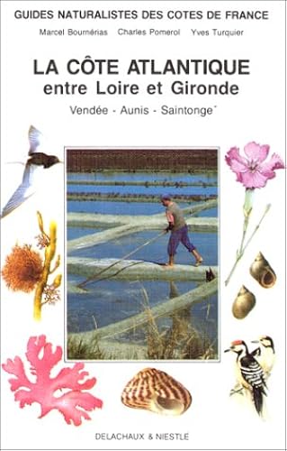 Download GUIDES NATURALISTES DE FRANCE. Tome 5, La côte atlantique, Entre Loire et Gironde, Vendée, Aunis-Saintonge PDF