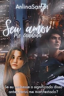 Livro Seu Amor Me Condena (Condenada a te amar Livro 1)