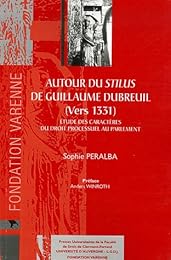 Autour du "Stilus" de Guillaume Dubreuil, vers 1331