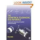 The Geometrical Tolerancing Desk Reference: Creating and Interpreting ISO Standard Technical Drawings
