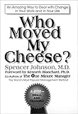 Who Moved My Cheese? : An Amazing Way to Deal with Change in Your Work and in Your Life, Johnson, Spencer, 093917345X