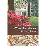 Guide to Winterthur Museum & Country Estate (Winterthur Decorative Arts Series)