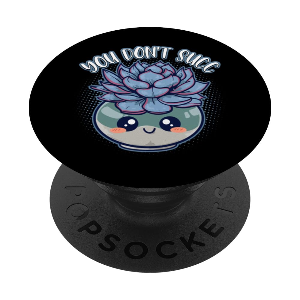 Succulent Plant Design For Garden Work Lover - Don't Succ PopSockets Swappable PopGrip