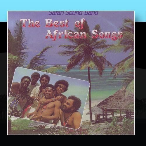  The Best of African Songs by Safari Sound Band Music