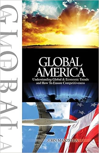 Global America: Understanding Global and Economic Trends and How To Ensure Competitiveness
