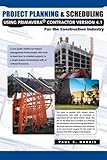 Project Planning & Scheduling Using Primavera Contractor, Ver. 4.1, for the Construction Industry by Paul E. Harris