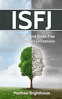 ISFJ: Understand And Break Free From Your Own Limitations