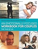 An Emotionally Focused Workbook for Couples: The Two of Us