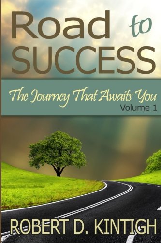 The Road to Success: - The Journey That Awaits You - Volume 1 (The Lies We Tell Ourselves)