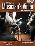 The Musician's Video Handbook (Music Pro Guides) by 