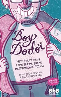 Livro Boy dodói: Histórias reais e ilustradas sobre masculinidade tóxica