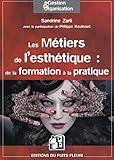 Les métiers de l'esthétique : de la formation à la pratique (Gestion & Organisation) (French Edition) by 