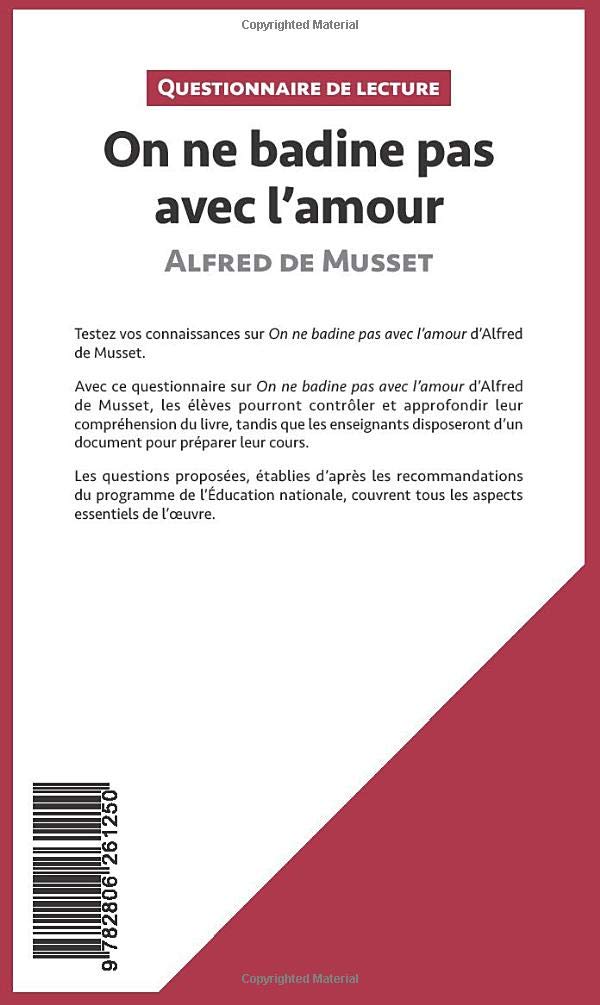 Amazon Com On Ne Badine Pas Avec L Amour D Alfred De Musset Questionnaire De Lecture Lepetitlitteraire Fr French Edition Herbeth Sarah Books