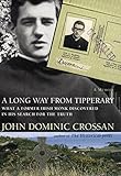 A Long Way from Tipperary: What a Former Monk Discovered in His Search for the Truth by 