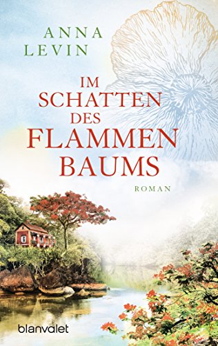 Im Schatten des Flammenbaums: Roman (German Edition)