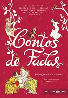 Livro Contos de fadas: edição comentada e ilustrada: Branca de Neve, Cinderela, João e Maria, Rapunzel, O Gato de Botas, O Patinho Feio, A Pequena Sereia (Clássicos Zahar)