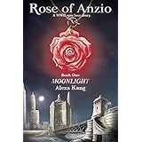 Rose of Anzio - Moonlight (Volume 1): a WWII Epic Love Story