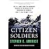Citizen Soldiers: The U. S. Army from the Normandy Beaches to the Bulge to the Surrender of Germany