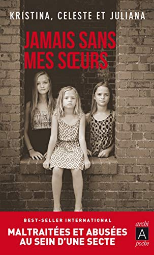 Jamais sans mes soeurs (Témoignage) (French Edition) by Celeste Jones, KRISTINA JONES, JULIANA BUHRING