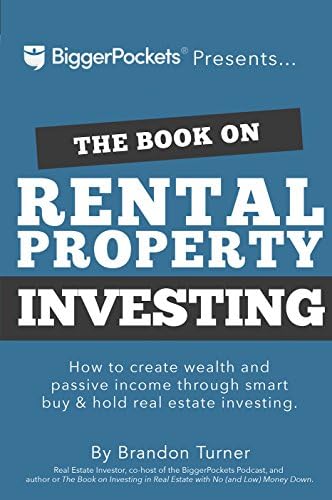 The Book on Rental Property Investing: How to Create Wealth with Intelligent Buy and Hold Real Estate Investing (BiggerPockets Rental Kit 2)