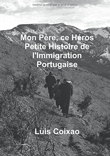 Amazon Fr Mon Pere Ce Heros Petite Histoire De L Immigration Portugaise Coixao Luis Livres