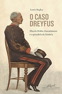 Livro O Caso Dreyfus - Ilha do Diabo, Guantanamo e o Pesadelo da História
