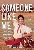 Someone Like Me: How One Undocumented Girl Fought