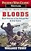 Bloods: Black Veterans of the Vietnam War: An Oral History by Wallace Terry
