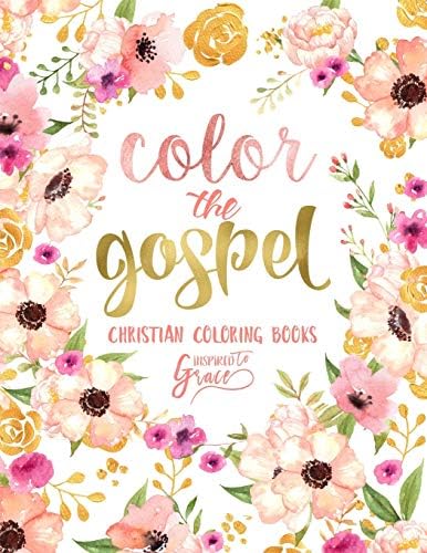 Color The Gospel: Inspired To Grace: Christian Coloring Books