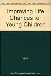 Amazon Com Improving Life Chances For Young Children