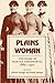 Plains Woman: The Diary of Martha Farnsworth, 1882–1922