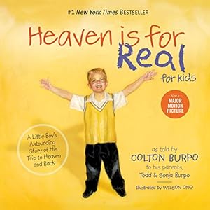 Heaven Is For Real For Kids A Little Boy S Astounding Story Of His Trip To Heaven And Back Kindle Edition By Burpo Todd Burpo Sonja Children Kindle Ebooks Amazon Com