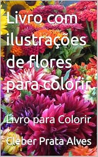 Livro Livro com ilustrações de flores para colorir: Livro para Colorir