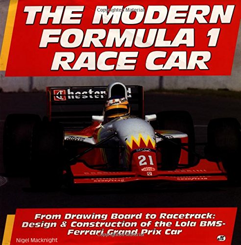 Modern Formula One Race Car: From Concept to Competition, Design and Development of the Lola BMS-Ferrari Grand Prix Car