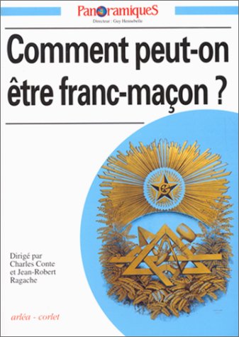 Comment peut-on être franc-maçon ?