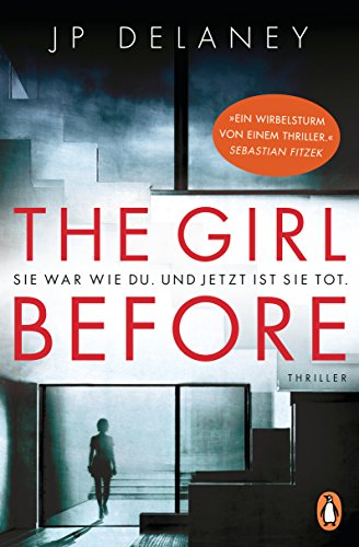 The Girl Before - Sie war wie du. Und jetzt ist sie tot.: Thriller (German Edition)
