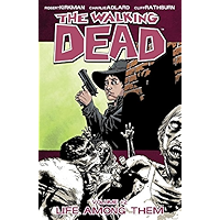 The Walking Dead Vol. 12: Life Among Them book cover