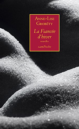 La Fiancée d'hiver: Roman poétique (Campoche t. 3) (French Edition) La Fiancée d'hiver: Roman poétique (Campoche t. 3) (French Edition)