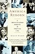 America Reborn: A Twentieth-Century Narrative in Twenty-six Lives