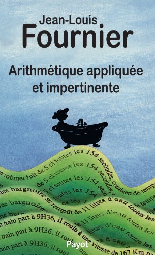 [FREE] Arithmétique appliquée et impertinente: Jean-Louis Fournier ; (Documents Payot) (French Edition) TXT